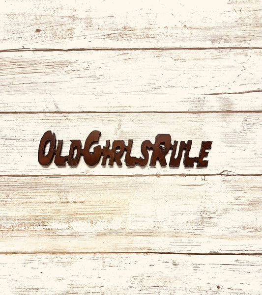 Old Girls Rule Rustic Metal Magnet